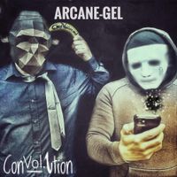Arcane-Gel - CONvol.1UTION