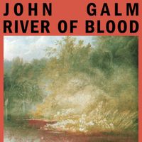 John Galm - River of Blood