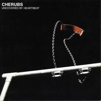 Cherubs - Uncovered By Heartbeat