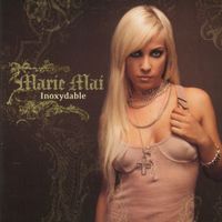 Marie-Mai - Inoxydable