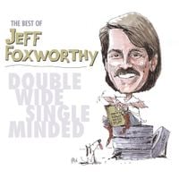 Jeff Foxworthy - Best of Jeff Foxworthy: Double Wide, Single Minded