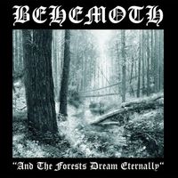 Behemoth - And the Forests Dream Eternally