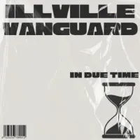 Illville Vanguard - In Due Time