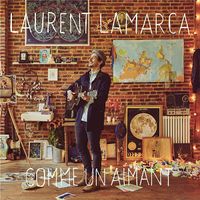 Laurent Lamarca - Comme Un Aimant