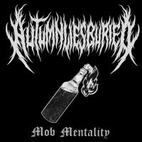 Autumn Lies Buried - Mob Mentality