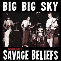 Savage Beliefs - Big Big Sky