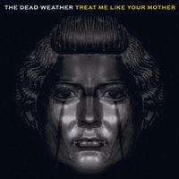 The Dead Weather - Treat Me Like Your Mother