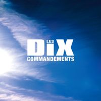 Les Dix Commandements - Les Dix Commandements (L'int&eacute;grale)