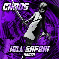 MUST DIE! - CHAOS (KILL SAFARI Remix)