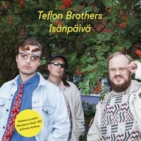 Teflon Brothers - Is&auml;np&auml;iv&auml;
