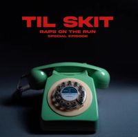 Raps On The Run - TIL SKIT I SPECIAL EPISODE