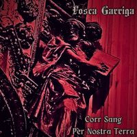 Fosca Garriga - Corr Sang Per Nostra Terra