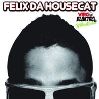 Felix da Housecat - Virgo Blaktro and the Movie Disco