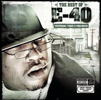 E-40 - The Best of E-40: Yesterday, Today and Tomorrow