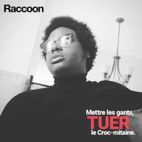 Raccoon - Mettre Les Gants, Tuer Le Croc-mitaine