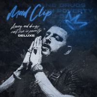 Mad Clip - Money and Drugs Can't Live In Poverty(Deluxe Version)