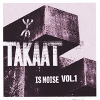Takaat - Is Noise Vol. 1