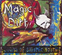Magic Dirt - Signs of Satanic Youth