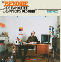Yong Yello - Bennie & De Banaliteit Van Ons Bestaan