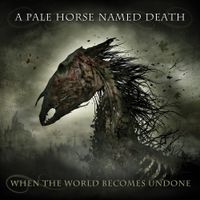A Pale Horse Named Death - When the World Becomes Undone