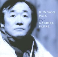 Kun Woo Paik - Kun Woo Paik plays Gabriel Fauré