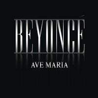 Beyonc&eacute; - Ave Maria