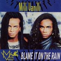 Milli Vanilli - Blame It on the Rain
