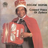 Rockin' Dopsie - Crowned Prince of Zydeco