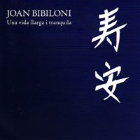 Joan Bibiloni - Una Vida Llarga I Tranquila