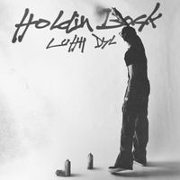 Luhh Dyl - Holdin Back