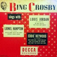 Bing Crosby - Bing Crosby Sings With Lionel Hampton, Eddie Heywood, & Louis Jordan