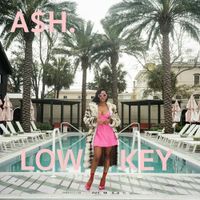 A$H. - Low Key