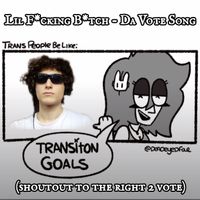 Lil Fucking Bitch - Da Vote Song