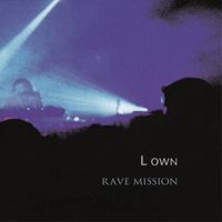 L Own - Rave Mission