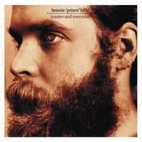 Bonnie 'Prince' Billy - Master and Everyone