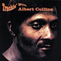 Albert Collins - Truckin' with Albert Collins