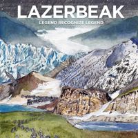 Lazerbeak - Legend Recognize Legend