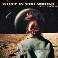 Apollo Junction - What In The World