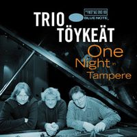 Trio T&ouml;yke&auml;t - One Night in Tampere