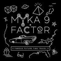 Myka 9 + Factor - Famous Future Time Travel