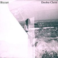Bizzart - Doobie Christ
