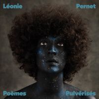 L&eacute;onie Pernet - Po&egrave;mes Pulv&eacute;ris&eacute;s