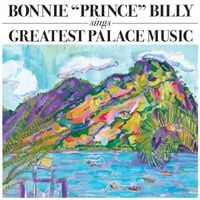 Bonnie 'Prince' Billy - Sings Greatest Palace Music