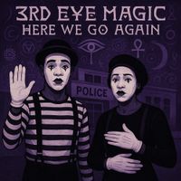 3rd Eye Magic - Here We Go Again