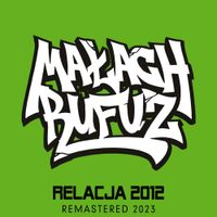 Małach - RELACJA 2012 (REMASTERED 2023)