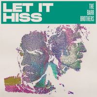 The Barr Brothers - Let it Hiss