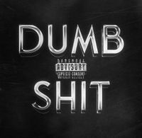 Bktherula - DUMB SHIT