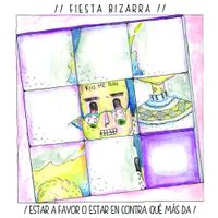 Fiesta Bizarra - Estar A Favor O Estar En Contra, Qu&eacute; M&aacute;s Da