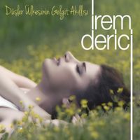 Irem Derici - D&uuml;şler &Uuml;lkesinin Gelgit Akıllısı