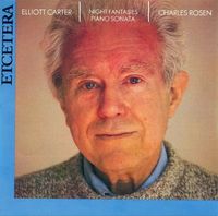 Charles Rosen - Carter: Night Fantasies; Piano Sonata